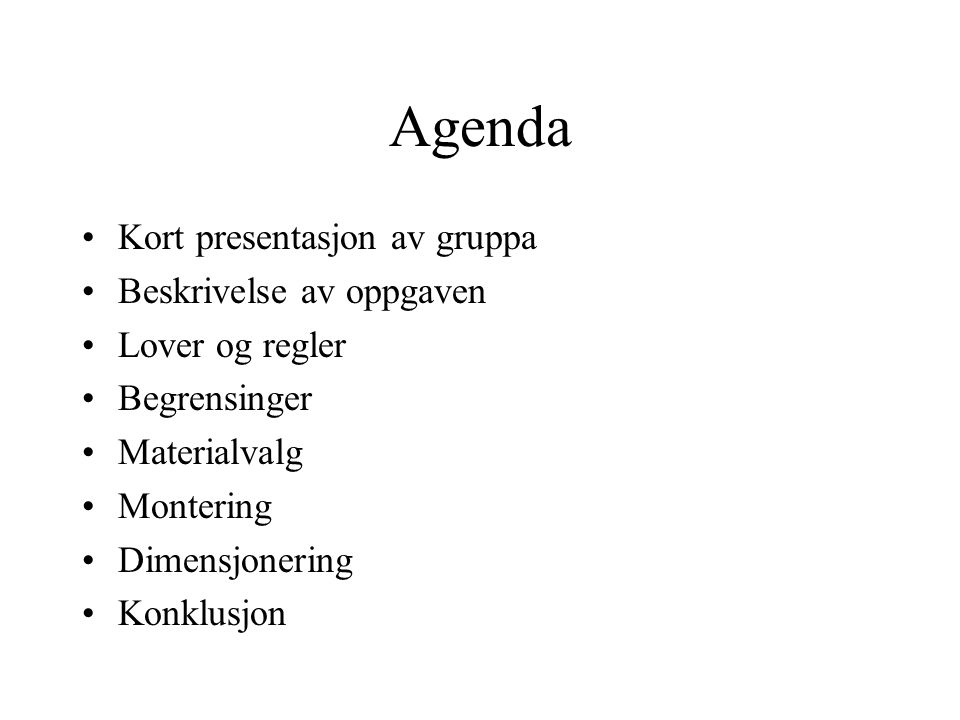 Agenda Kort presentasjon av gruppa Beskrivelse av oppgaven
