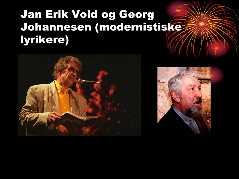 Jan Erik Vold og Georg Johannesen (modernistiske lyrikere)