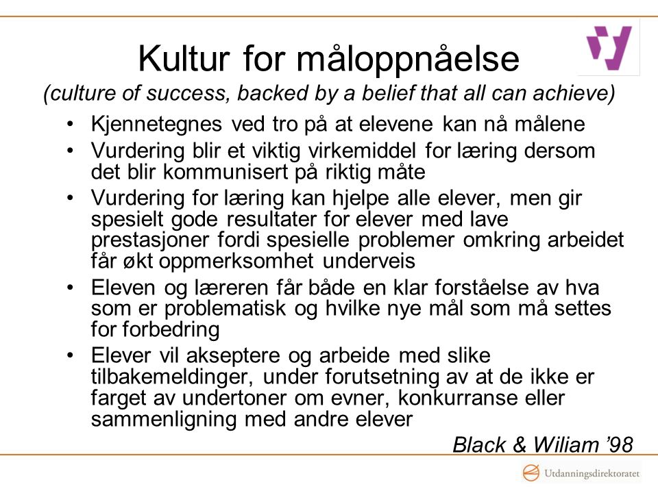 Kultur for måloppnåelse (culture of success, backed by a belief that all can achieve)