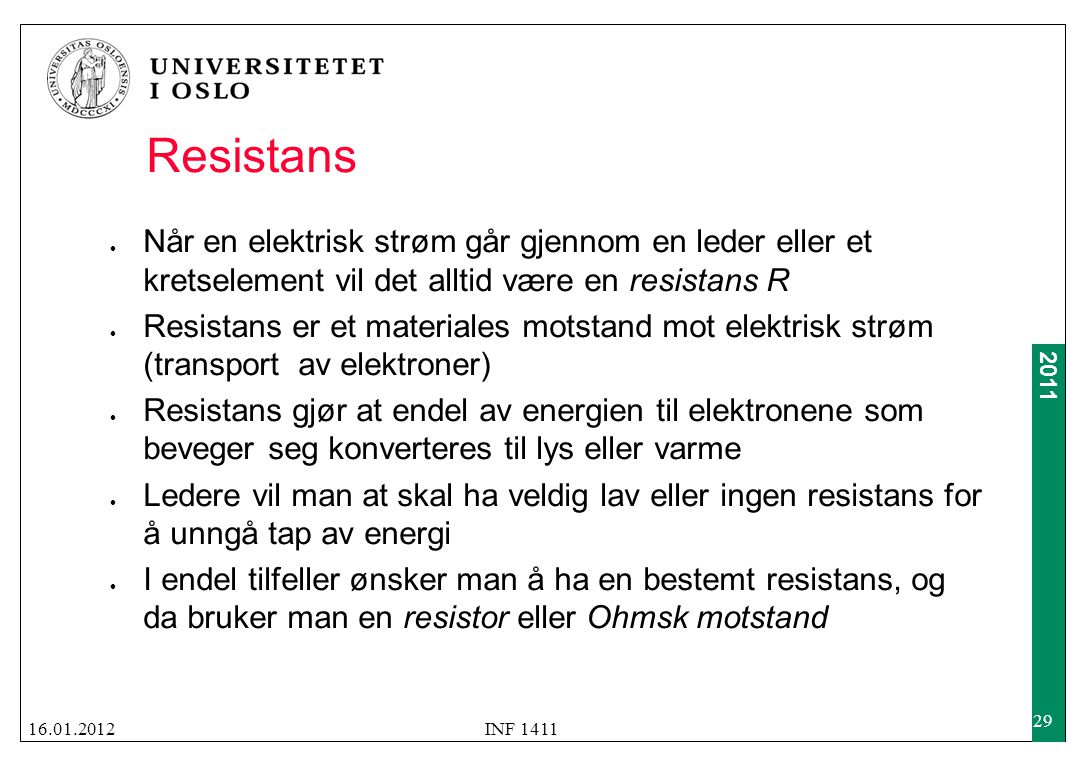 Resistans Når en elektrisk strøm går gjennom en leder eller et kretselement vil det alltid være en resistans R.