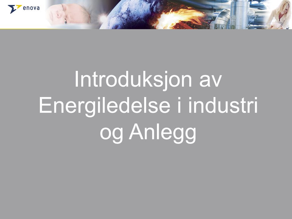 Introduksjon av Energiledelse i industri og Anlegg