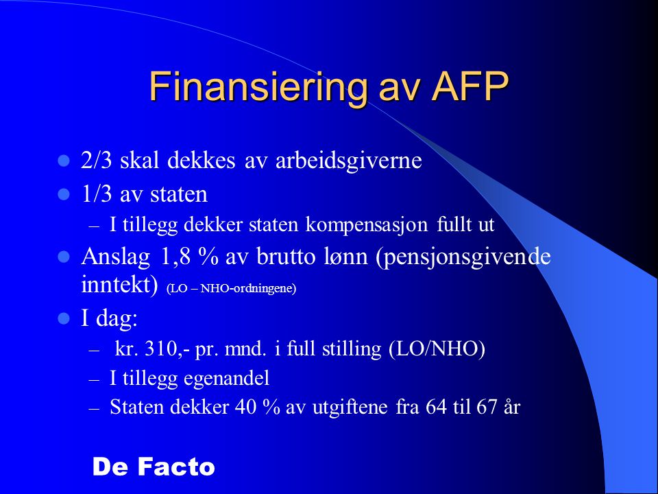 Finansiering av AFP 2/3 skal dekkes av arbeidsgiverne 1/3 av staten