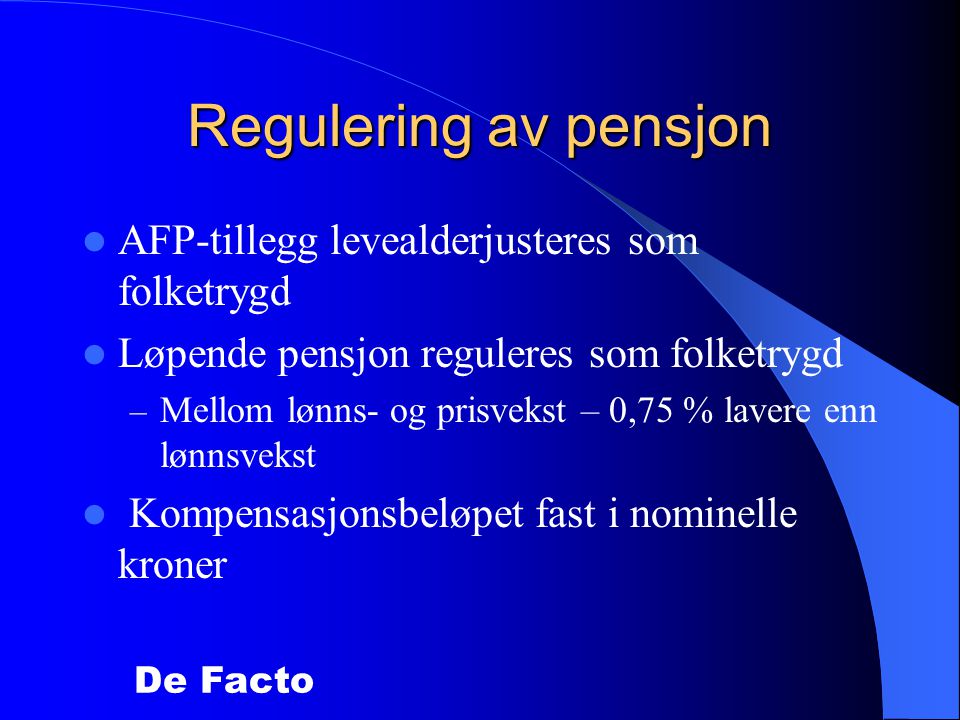 Regulering av pensjon AFP-tillegg levealderjusteres som folketrygd