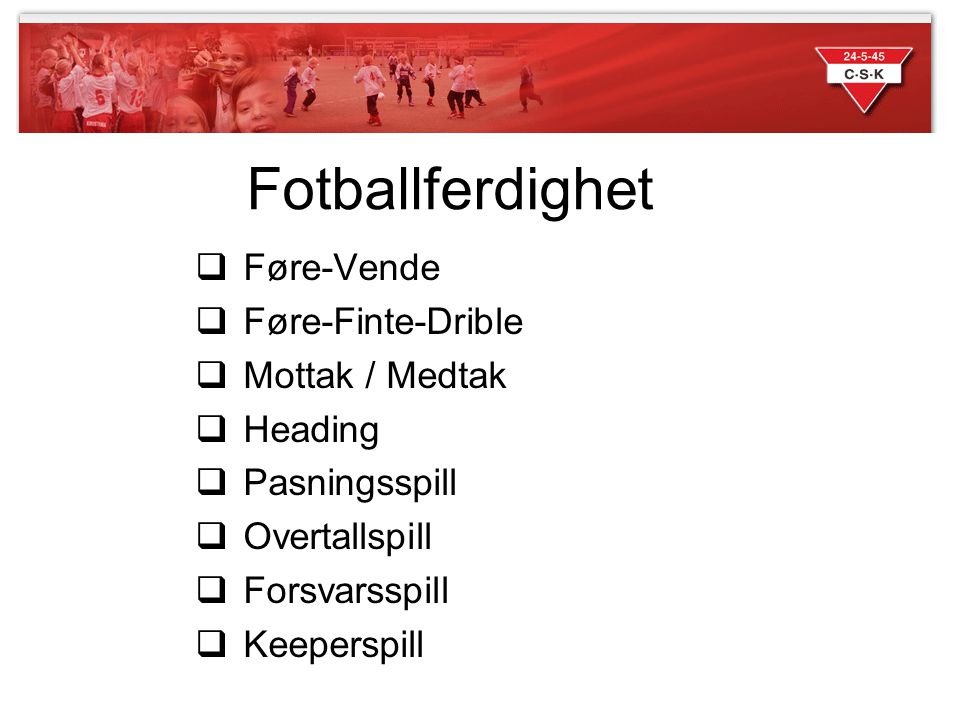 Fotballferdighet Føre-Vende Føre-Finte-Drible Mottak / Medtak Heading