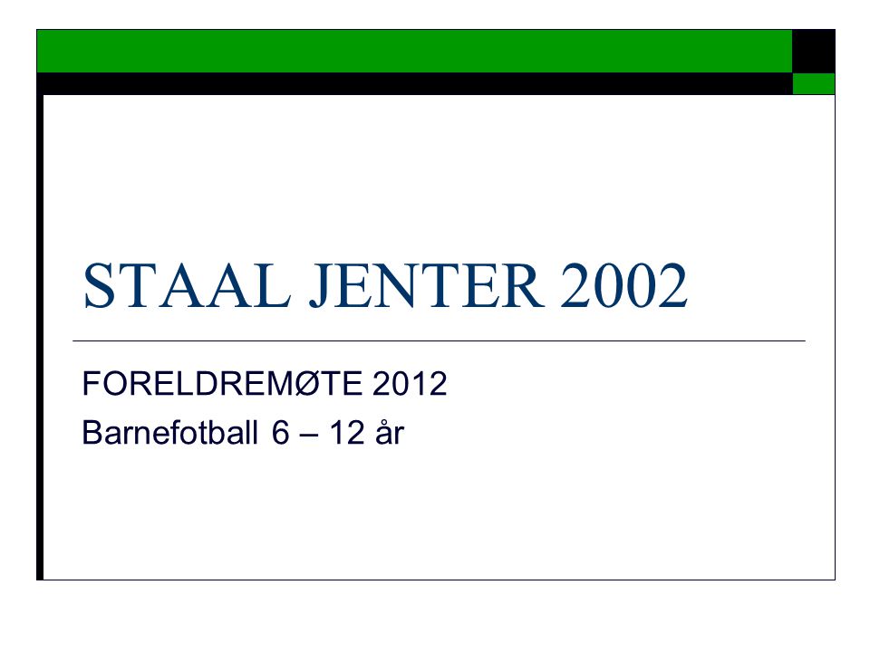 FORELDREMØTE 2012 Barnefotball 6 – 12 år