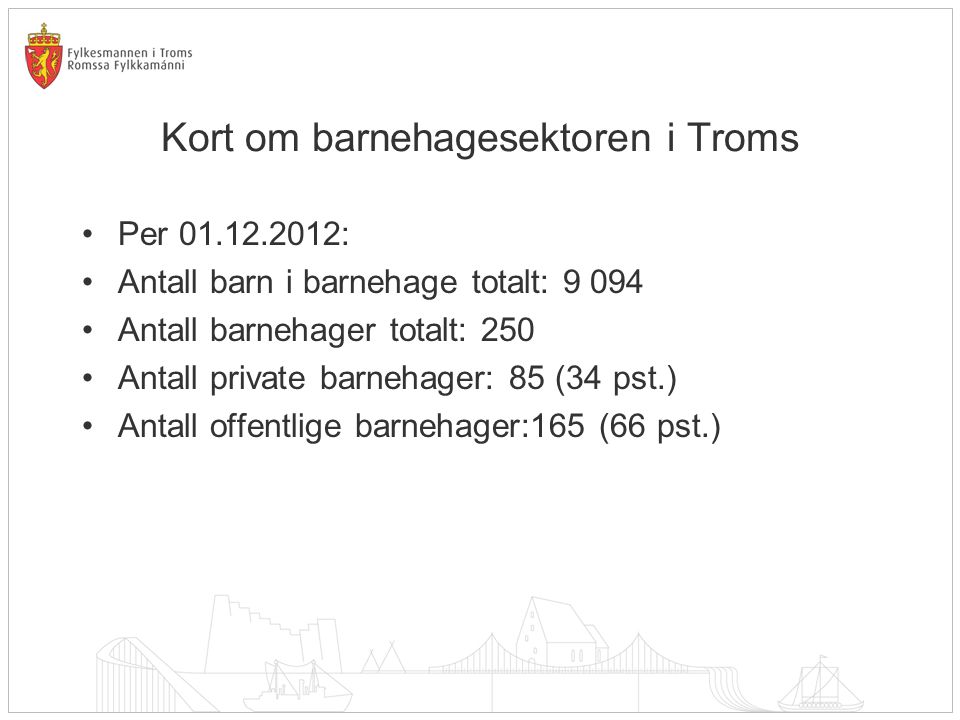 Kort om barnehagesektoren i Troms