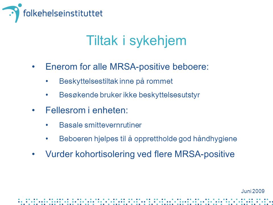Tiltak i sykehjem Enerom for alle MRSA-positive beboere: