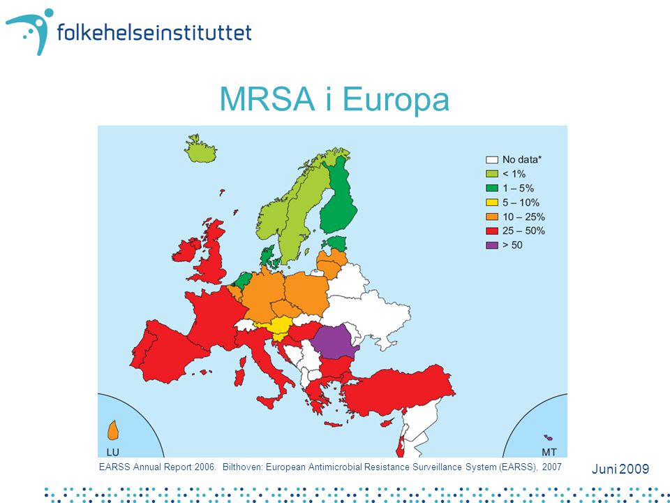 MRSA i Europa EARSS Annual Report Bilthoven: European Antimicrobial Resistance Surveillance System (EARSS),