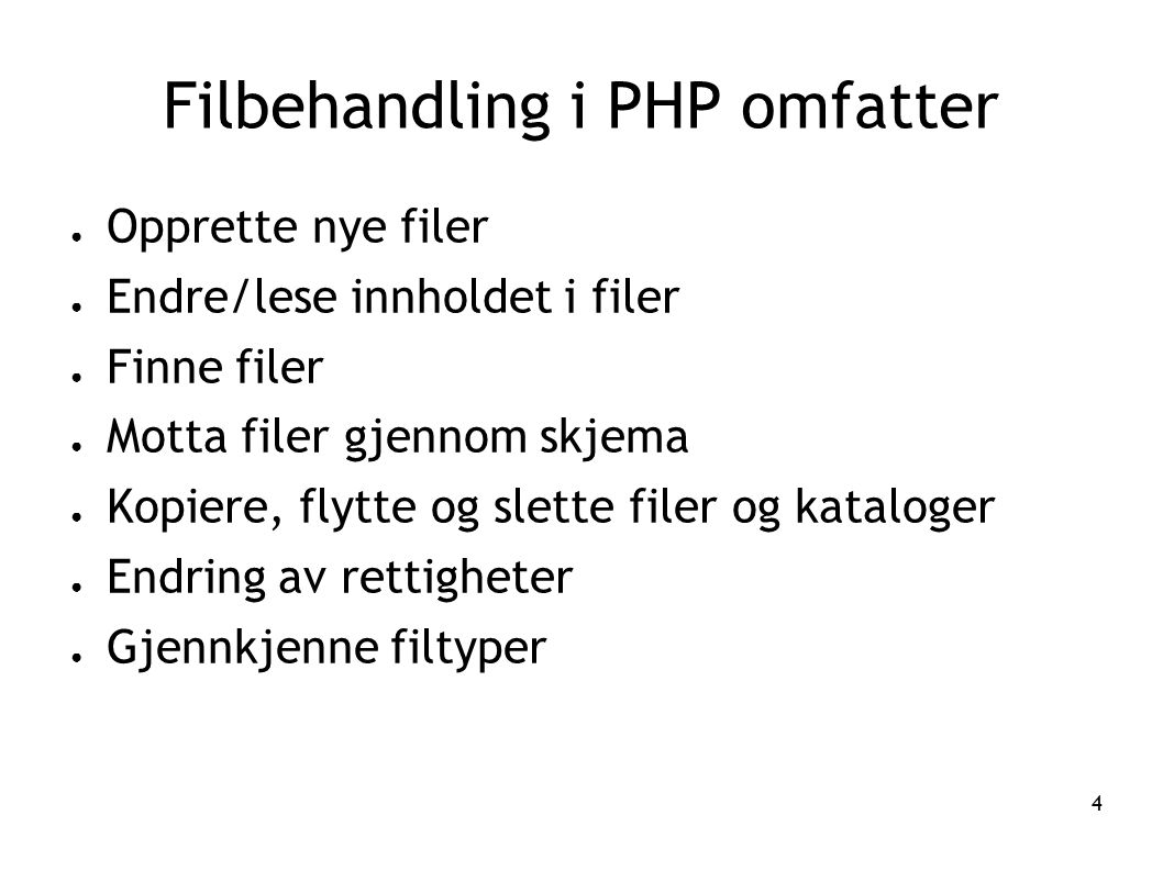 Filbehandling i PHP omfatter