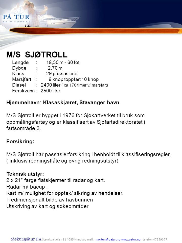 M/S SJØTROLL Hjemmehavn: Klasaskjæret, Stavanger havn.