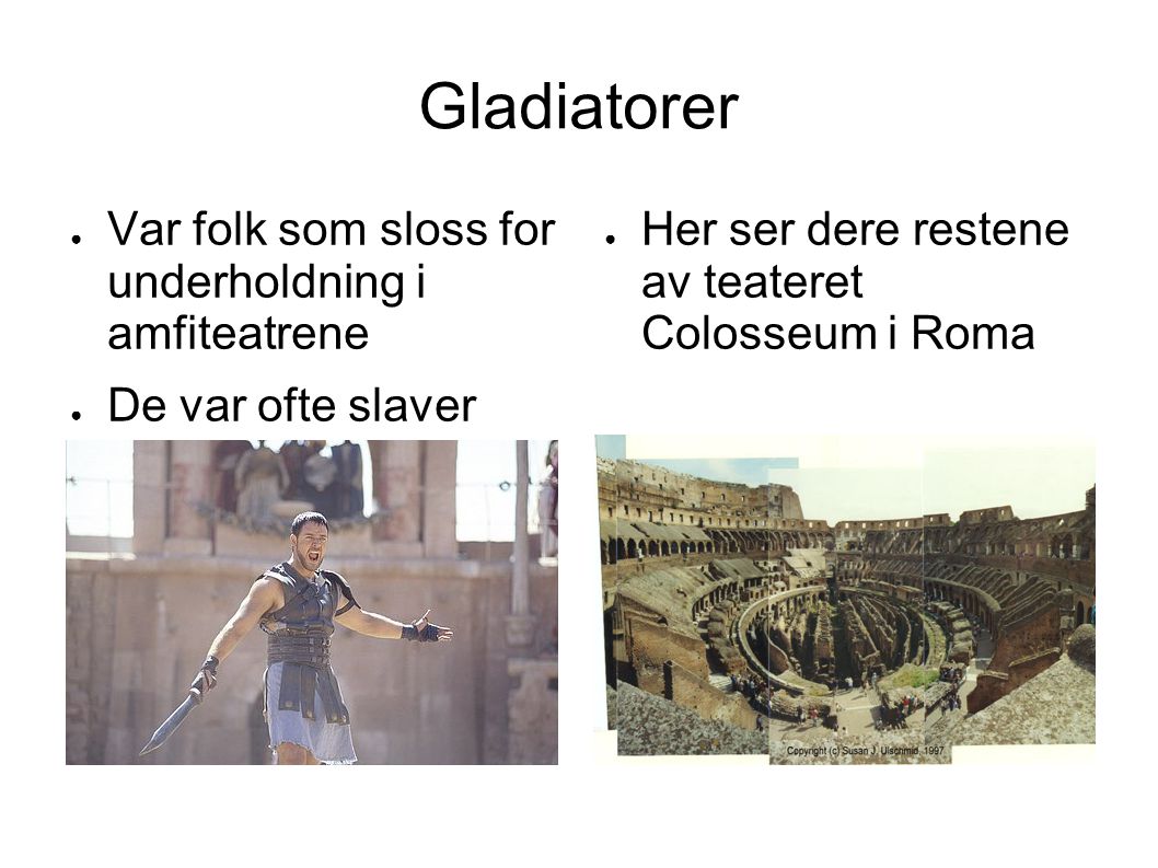Gladiatorer Var folk som sloss for underholdning i amfiteatrene