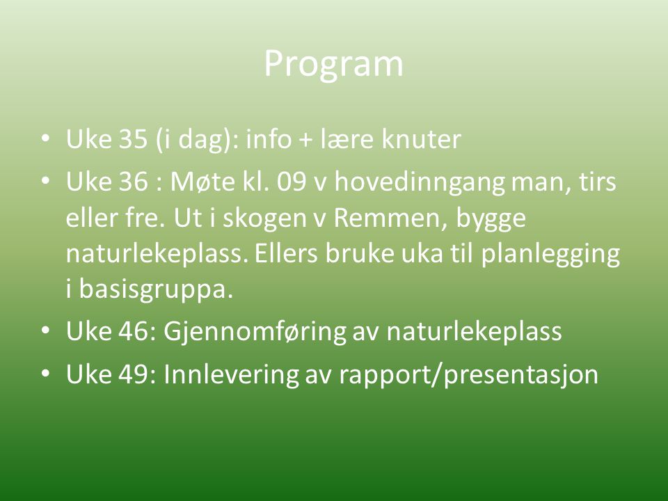 Program Uke 35 (i dag): info + lære knuter