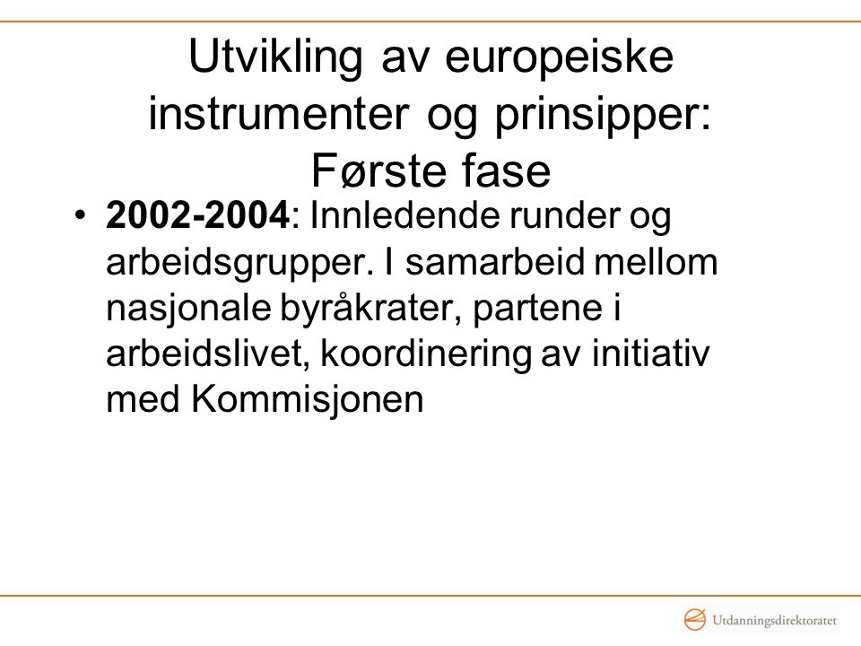 Utvikling av europeiske instrumenter og prinsipper: Første fase