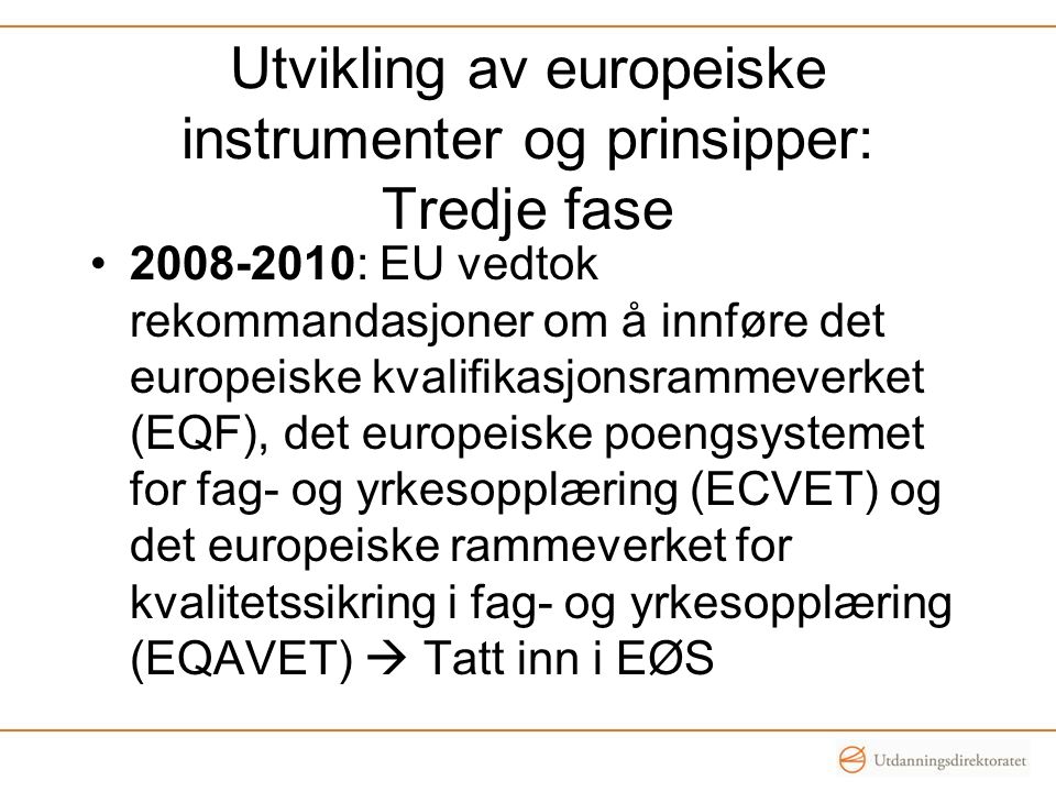 Utvikling av europeiske instrumenter og prinsipper: Tredje fase