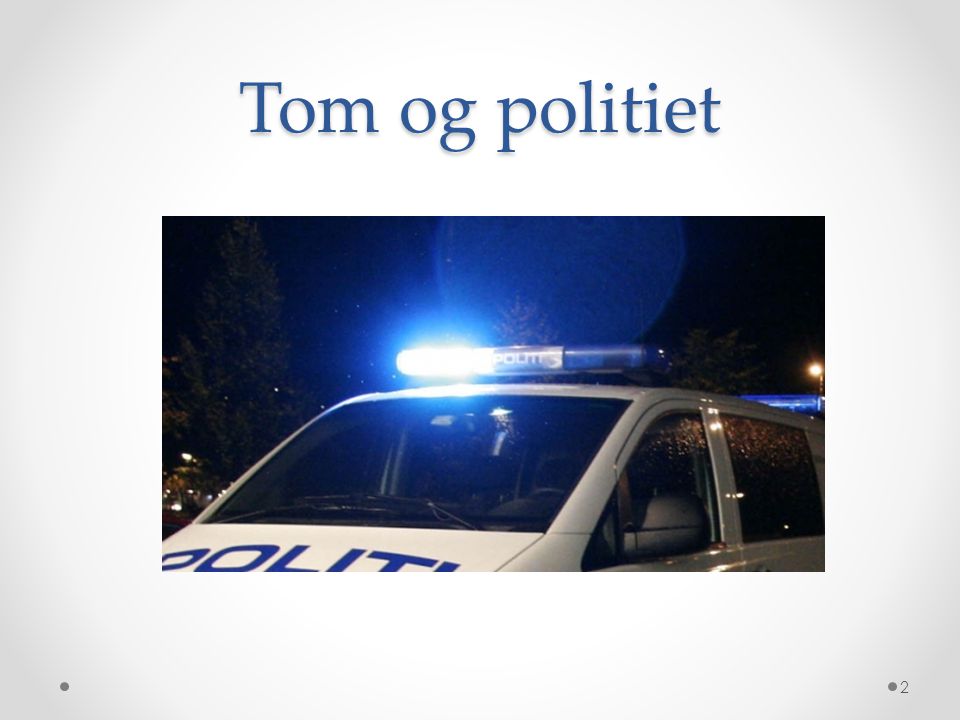 Tom og politiet