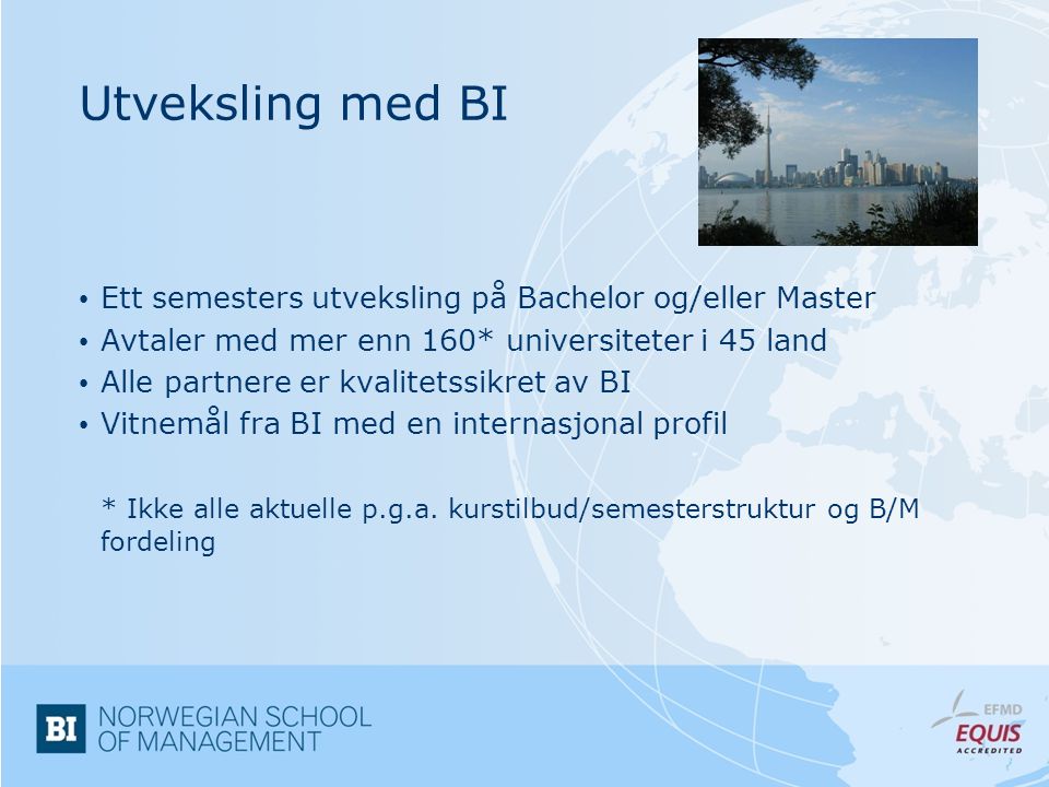Utveksling med BI Ett semesters utveksling på Bachelor og/eller Master