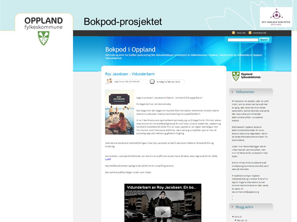 Bokpod-prosjektet Et prosjekt som startet med 5 bibliotek i Gjøvik-regionen, men som nå fylkesbiblioteket har tatt over ansvaret for.