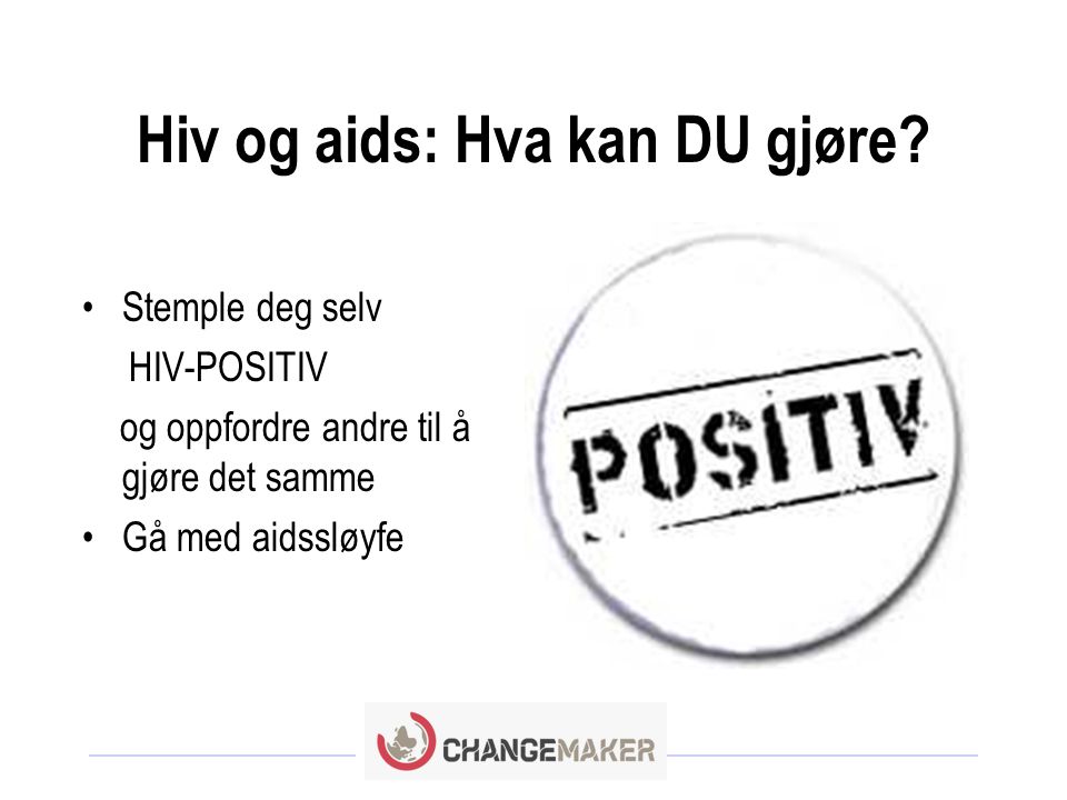 Hiv og aids: Hva kan DU gjøre