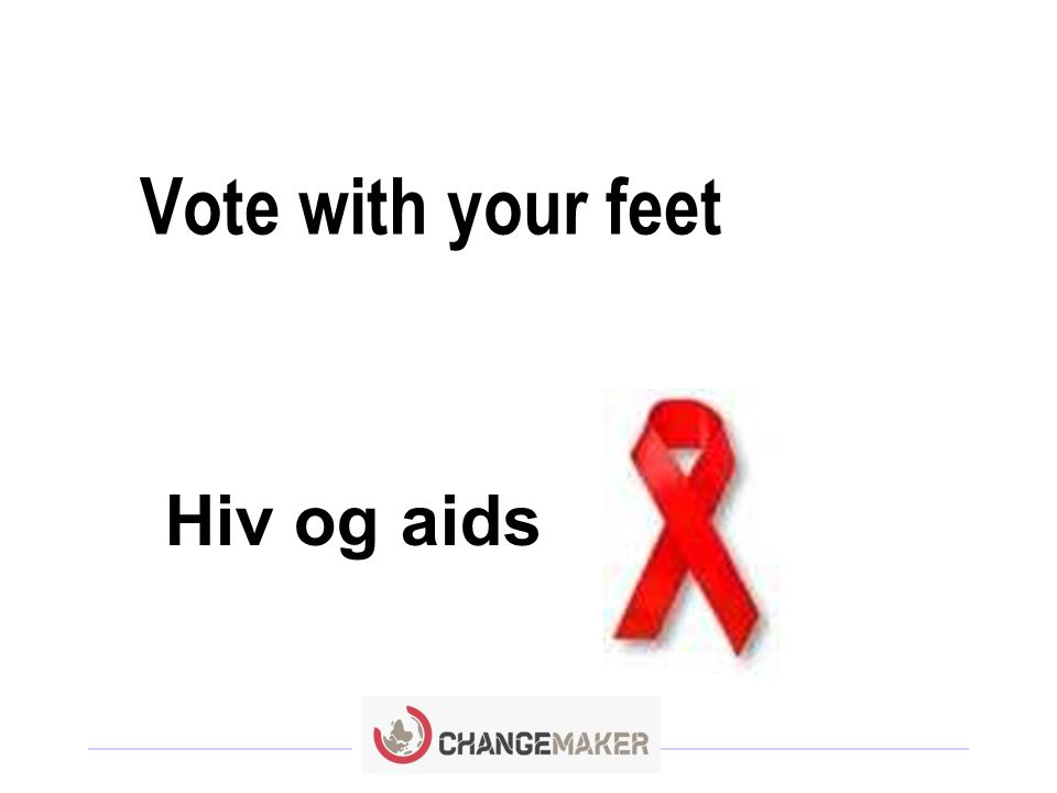 Vote with your feet Hiv og aids