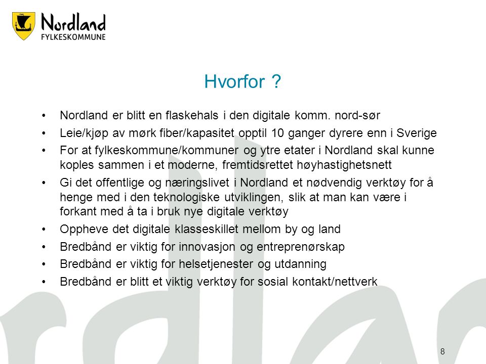 Hvorfor Nordland er blitt en flaskehals i den digitale komm. nord-sør. Leie/kjøp av mørk fiber/kapasitet opptil 10 ganger dyrere enn i Sverige.