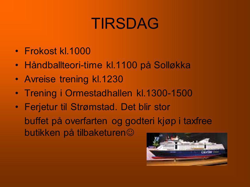 TIRSDAG Frokost kl.1000 Håndballteori-time kl.1100 på Solløkka