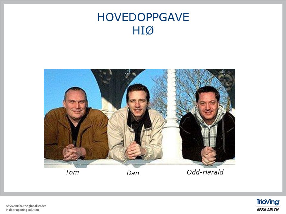 HOVEDOPPGAVE HIØ Tom Dan Odd-Harald