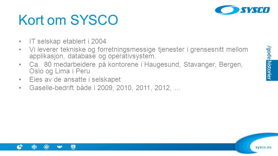 Kort om SYSCO IT selskap etablert i 2004