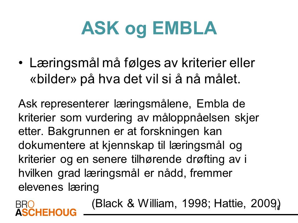 ASK og EMBLA Læringsmål må følges av kriterier eller «bilder» på hva det vil si å nå målet.