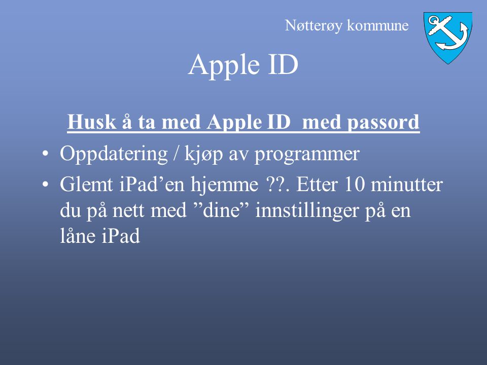 Husk å ta med Apple ID med passord