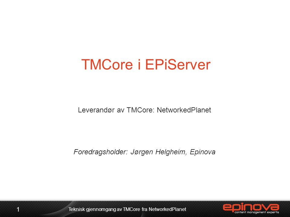TMCore i EPiServer Leverandør av TMCore: NetworkedPlanet
