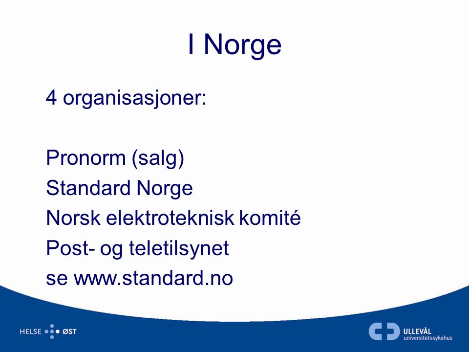 I Norge 4 organisasjoner: Pronorm (salg) Standard Norge