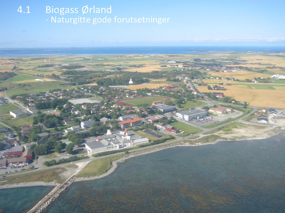 4.1 Biogass Ørland - Naturgitte gode forutsetninger