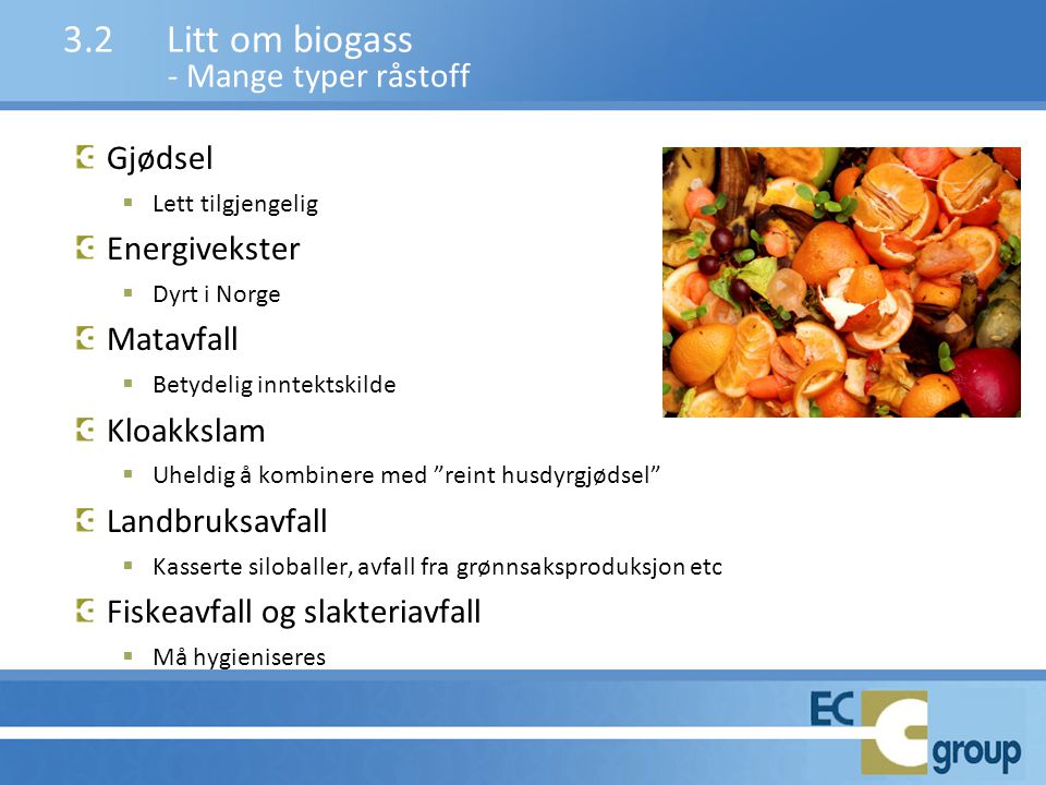 3.2 Litt om biogass - Mange typer råstoff