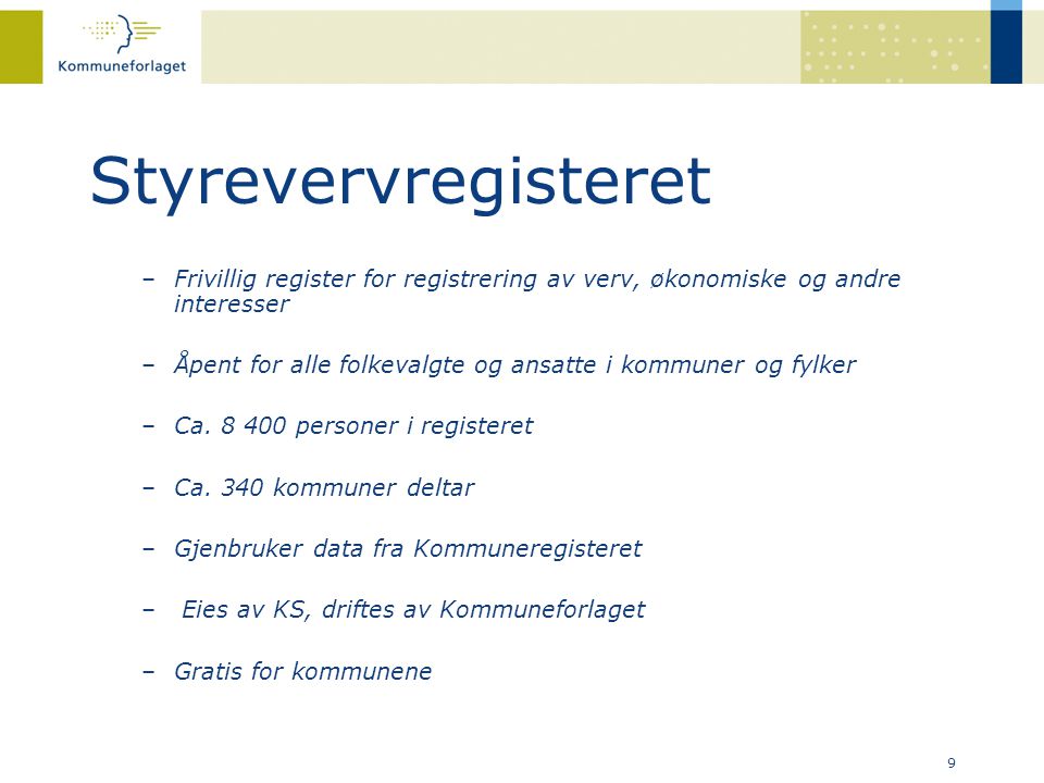 Styrevervregisteret Frivillig register for registrering av verv, økonomiske og andre interesser.
