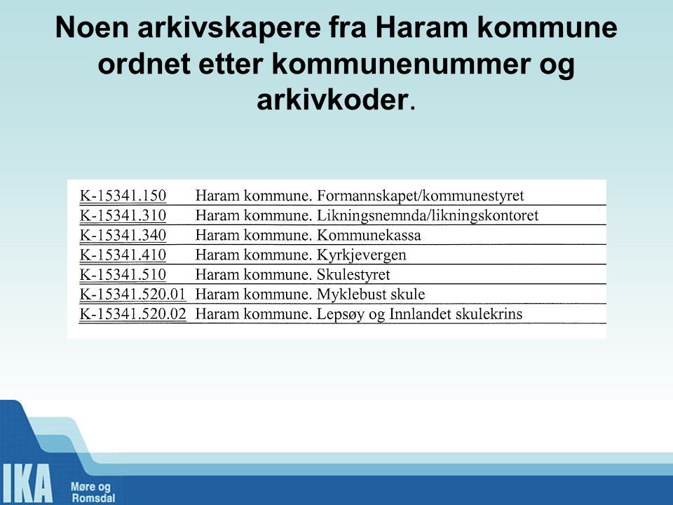 Noen arkivskapere fra Haram kommune ordnet etter kommunenummer og arkivkoder.