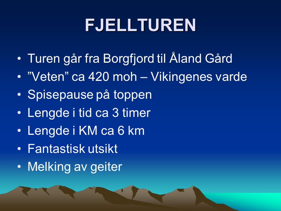 FJELLTUREN Turen går fra Borgfjord til Åland Gård