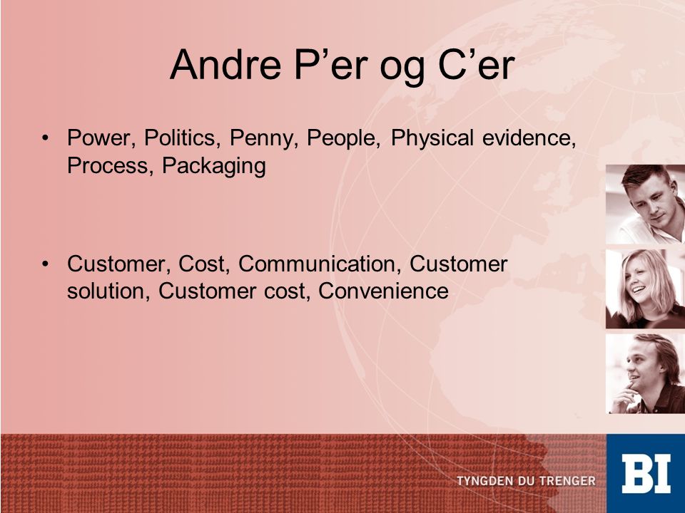 Andre P’er og C’er Power, Politics, Penny, People, Physical evidence, Process, Packaging.