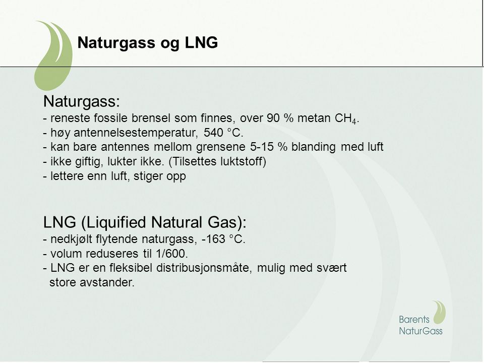 LNG (Liquified Natural Gas):