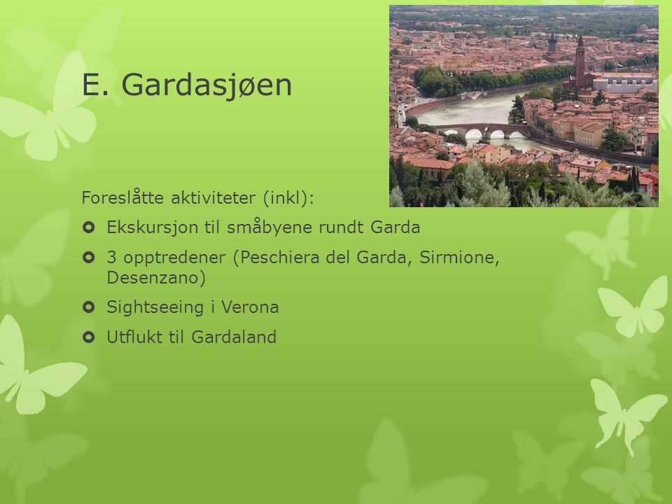 E. Gardasjøen Foreslåtte aktiviteter (inkl):