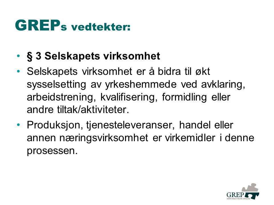 GREPs vedtekter: § 3 Selskapets virksomhet