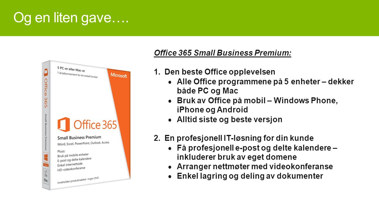Og en liten gave…. Office 365 Small Business Premium: