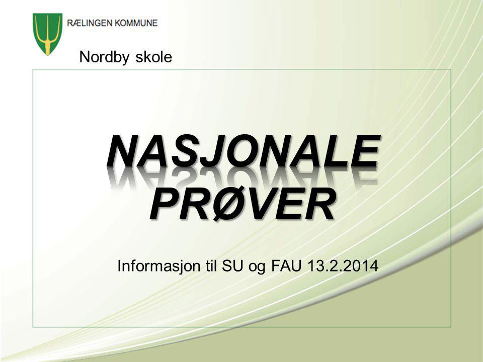 Nordby skole NASJONALE PRØVER Informasjon til SU og FAU