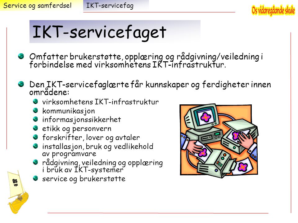 Service og samferdsel IKT-servicefag. IKT-servicefaget.