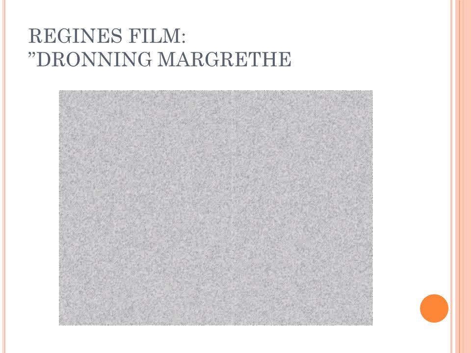 REGINES FILM: DRONNING MARGRETHE