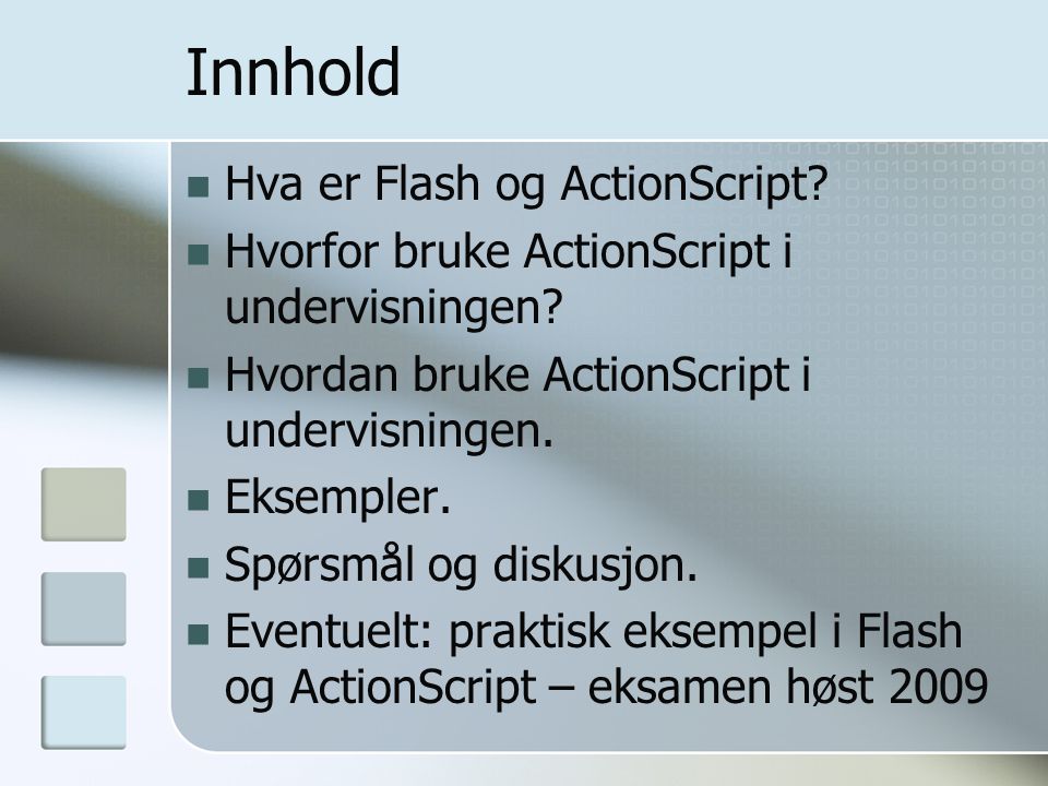 Innhold Hva er Flash og ActionScript