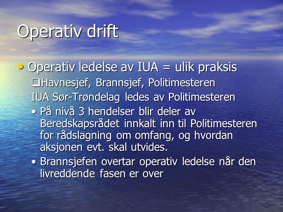 Operativ drift Operativ ledelse av IUA = ulik praksis