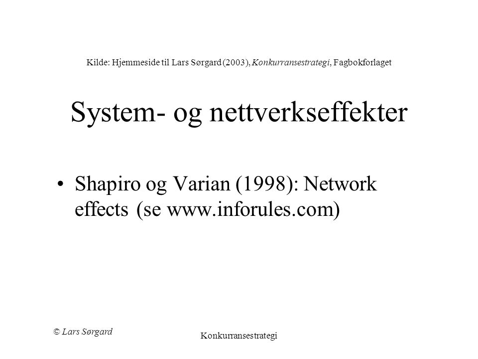 Shapiro og Varian (1998): Network effects (se