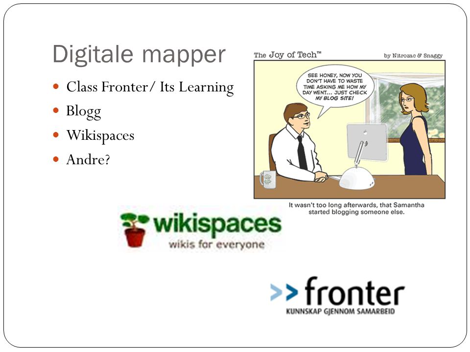Digitale mapper Class Fronter/ Its Learning Blogg Wikispaces Andre