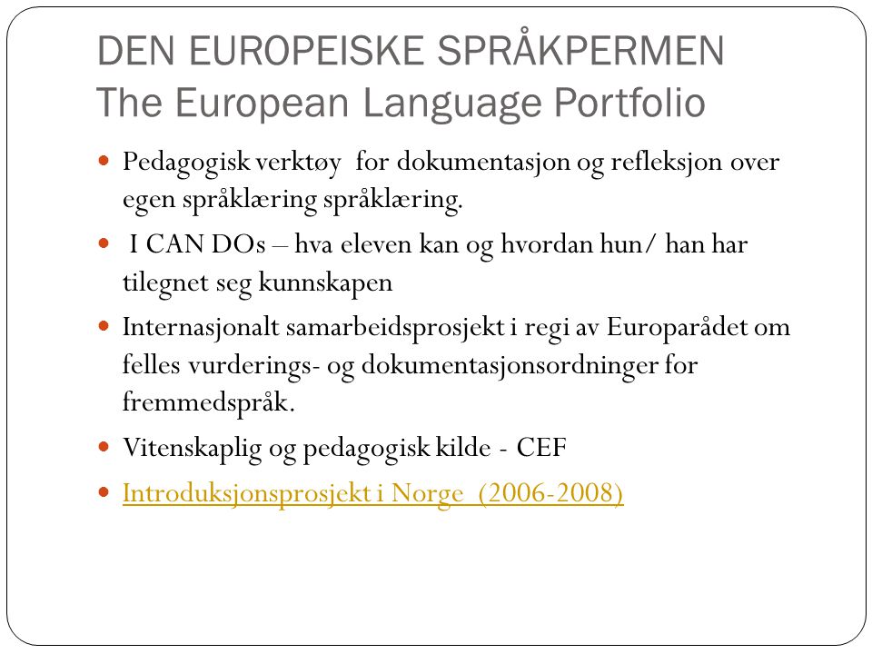 DEN EUROPEISKE SPRÅKPERMEN The European Language Portfolio