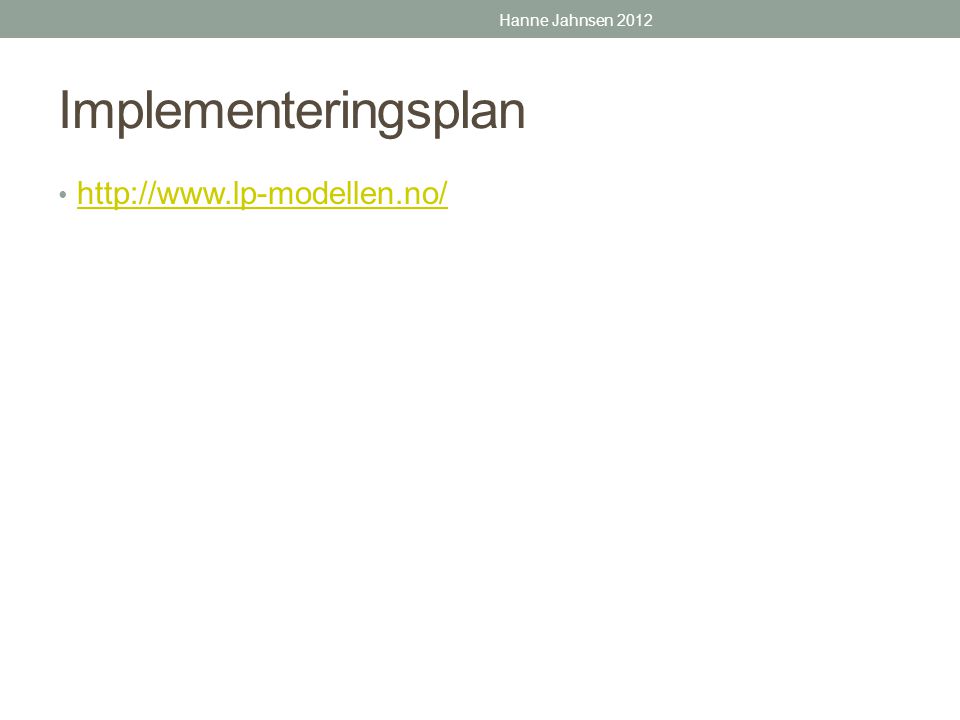 Hanne Jahnsen 2012 Implementeringsplan